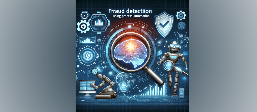 Optimizing Fraud Detection Using Process Automation